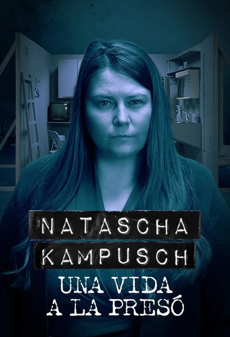 Poster of Cast and Crew in Natascha Kampusch   A Lifetime In Prison - Episode 2 (Season 1 - Episode 2) - Episode 2