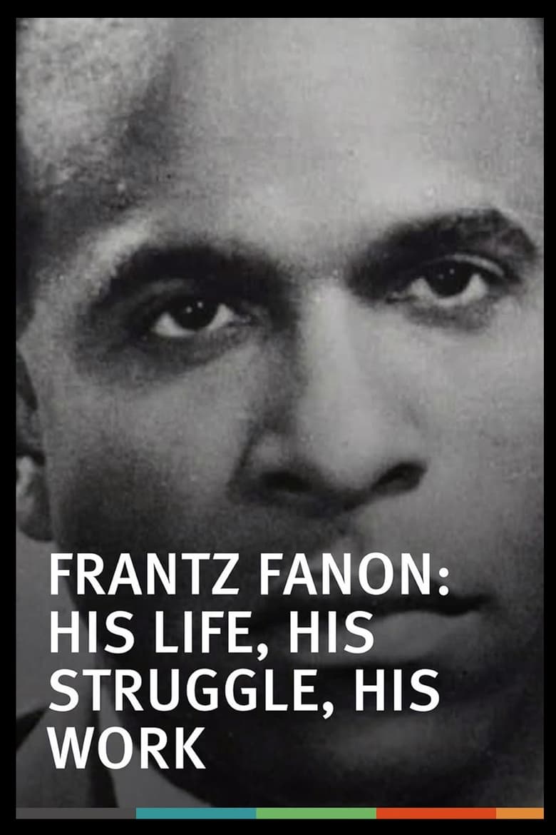 Poster of Frantz Fanon: His Life, His Struggle, His Work