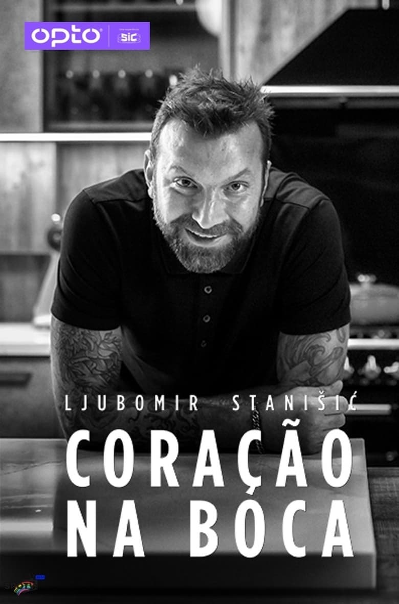 Poster of Episodes in Ljubomir Stanisic   Coração Na Boca - Season 1 - Season 1