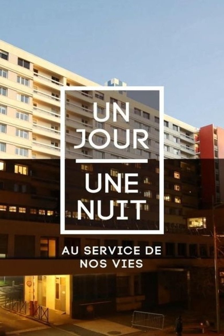 Poster of Un jour une nuit au service de nos vies