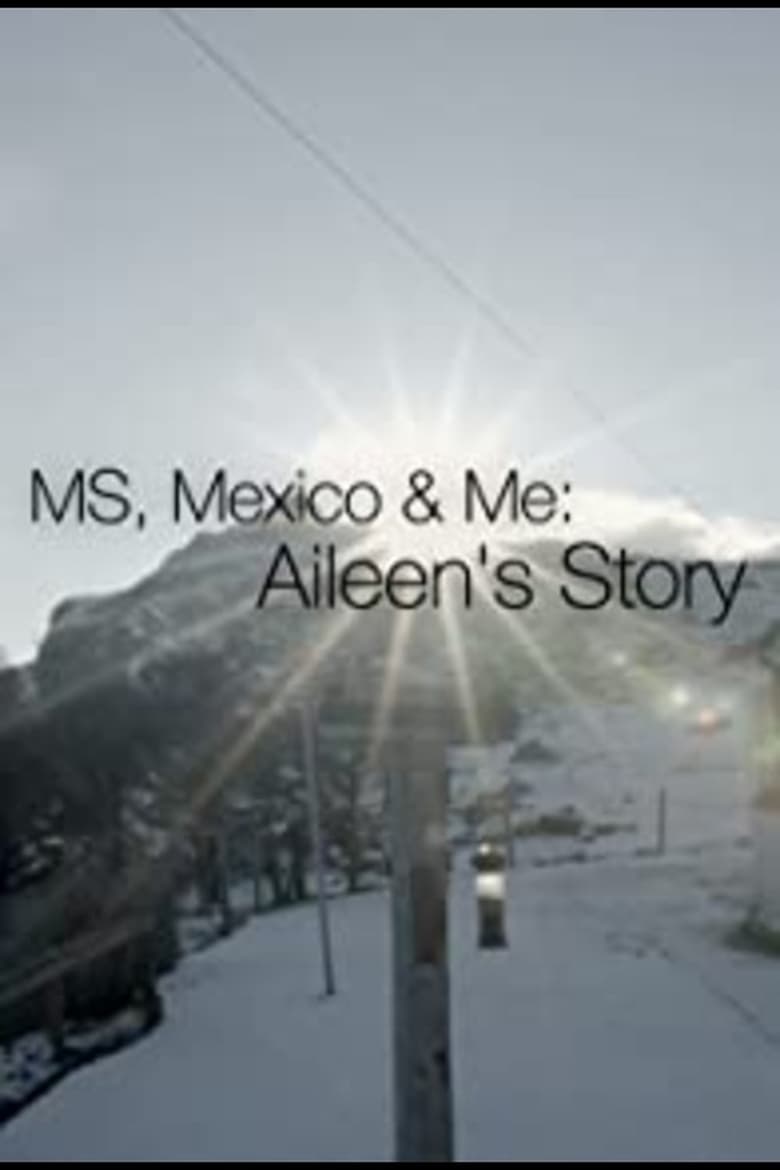 Poster of MS, Mexico & Me: Aileen's Story