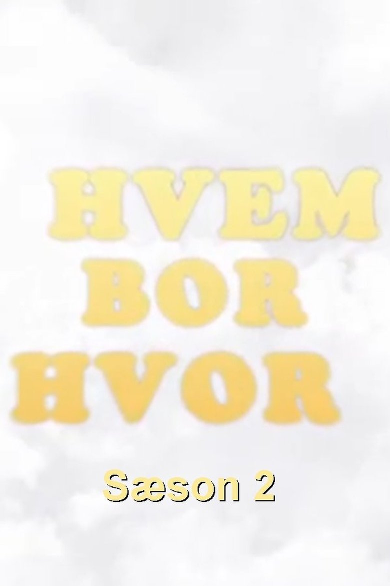 Poster of Episodes in Hvem Bor Hvor - Season 2 - Season 2