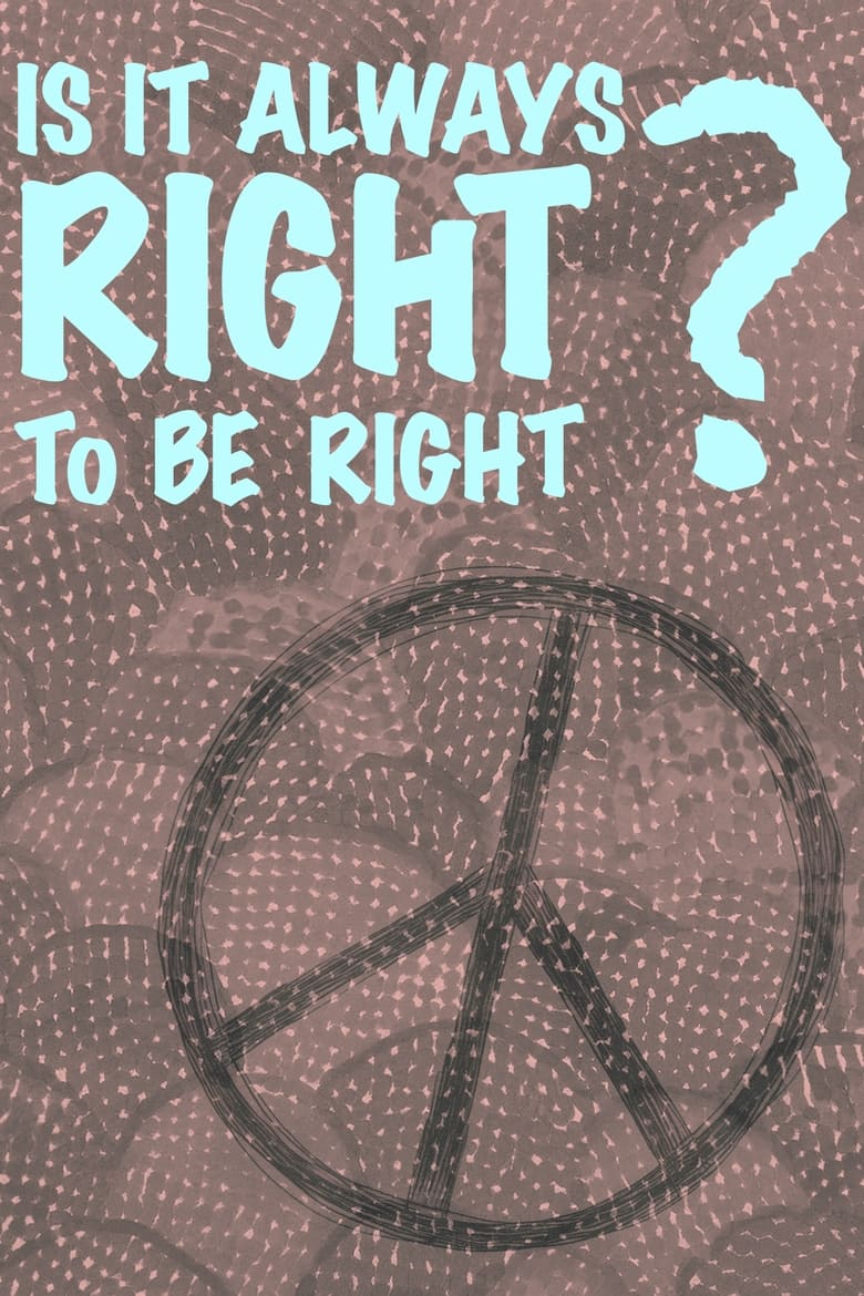 Poster of Is It Always Right to Be Right?