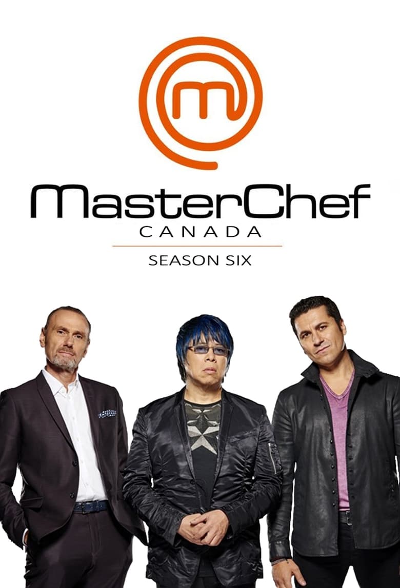 Poster of Episodes in MasterChef Canada - Season 6 - Season 6