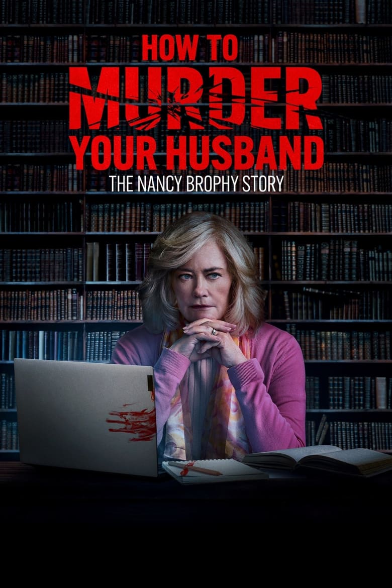 Poster of How to Murder Your Husband: The Nancy Brophy Story