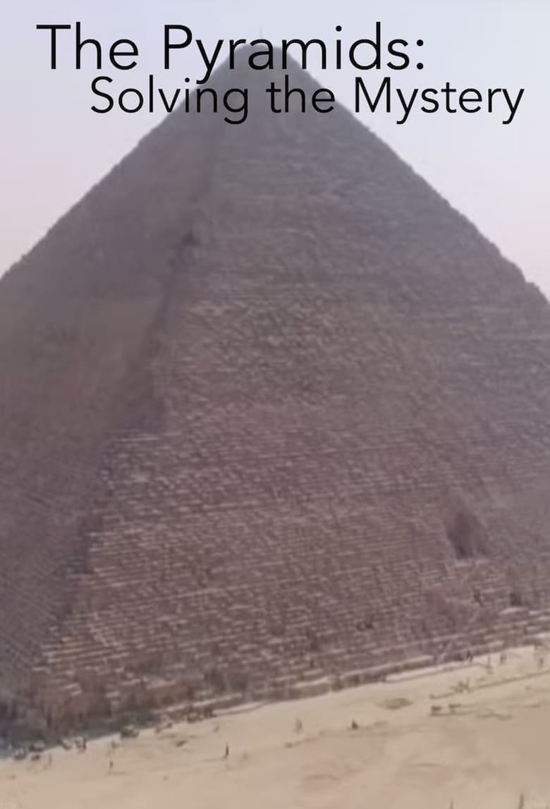 Poster of Episodes in The Pyramids  Solving The Mystery - Season 1 - Season 1