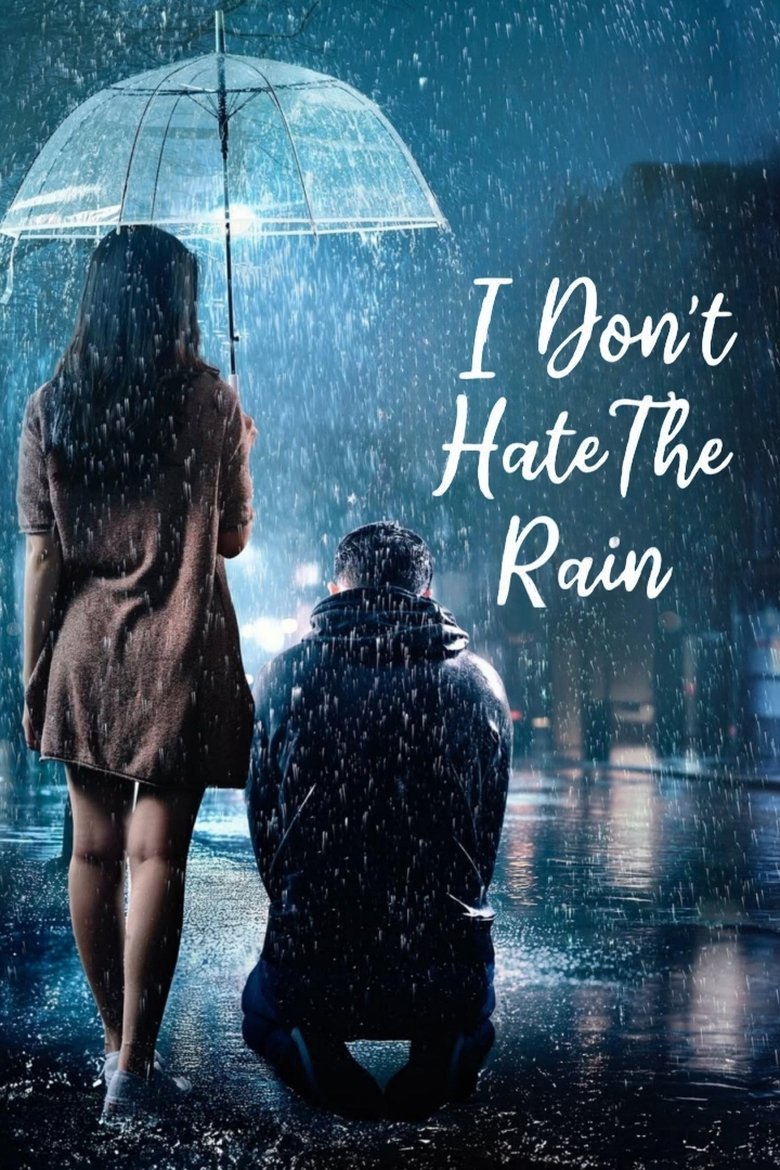 Poster of I Don't Hate The Rain