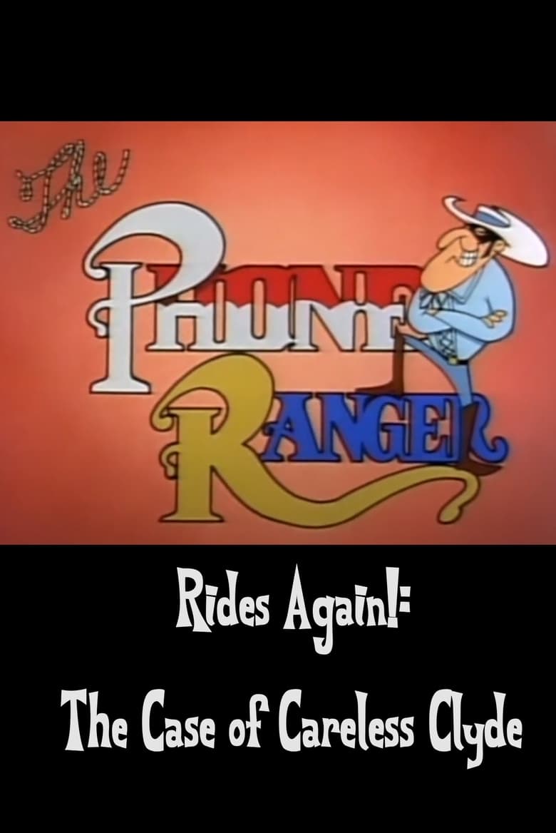 Poster of The Phone Ranger Rides Again!: The Case of Careless Clyde