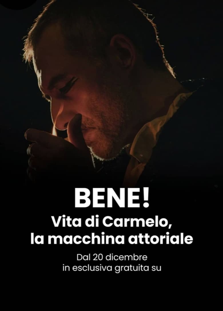 Poster of BENE! Vita di Carmelo, la macchina attoriale