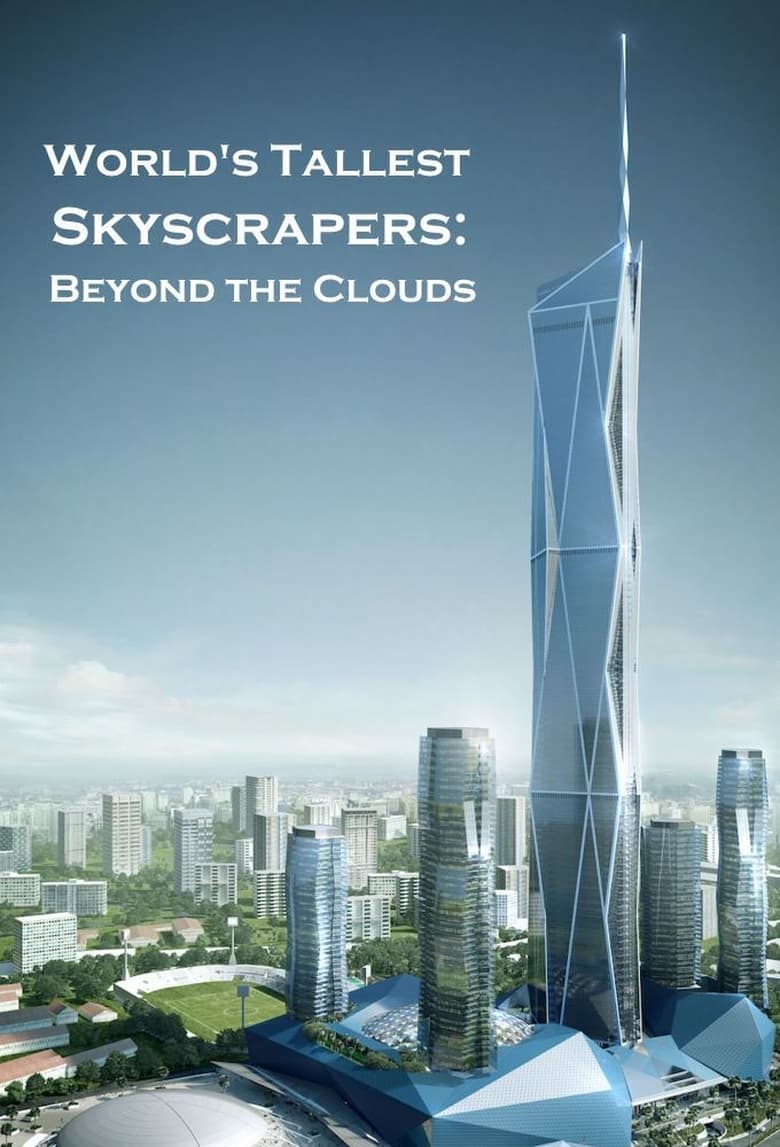 Poster of World's Tallest Skyscrapers: Beyond the Clouds