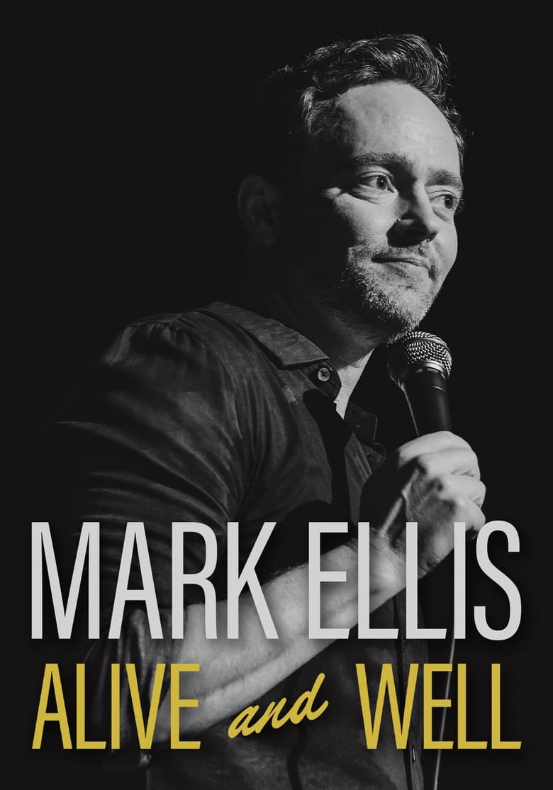 Poster of Mark Ellis: Alive & Well