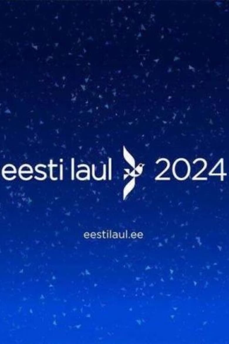 Poster of Episodes in Eesti Laul - 2024 - 2024