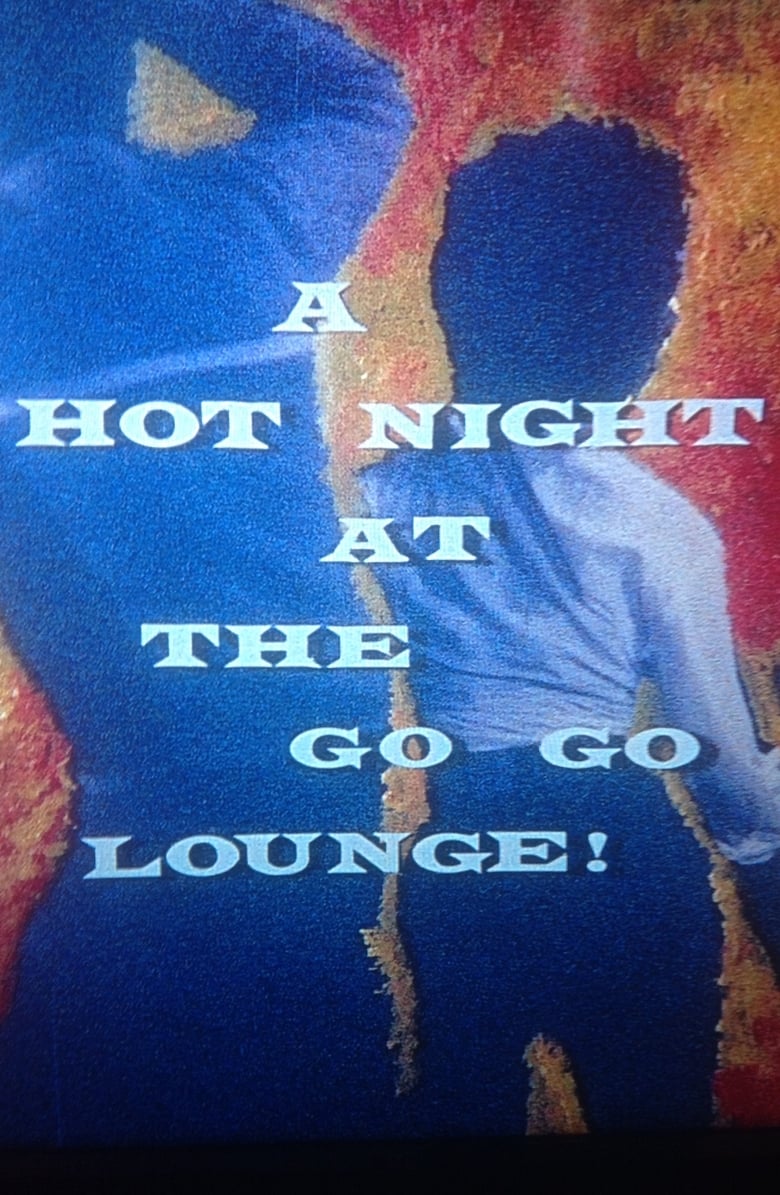 Poster of A Hot Night at the Go-Go Lounge!