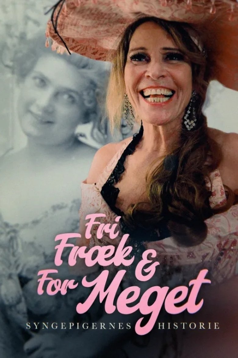 Poster of Fri, fræk og for meget - Syngepigernes historie