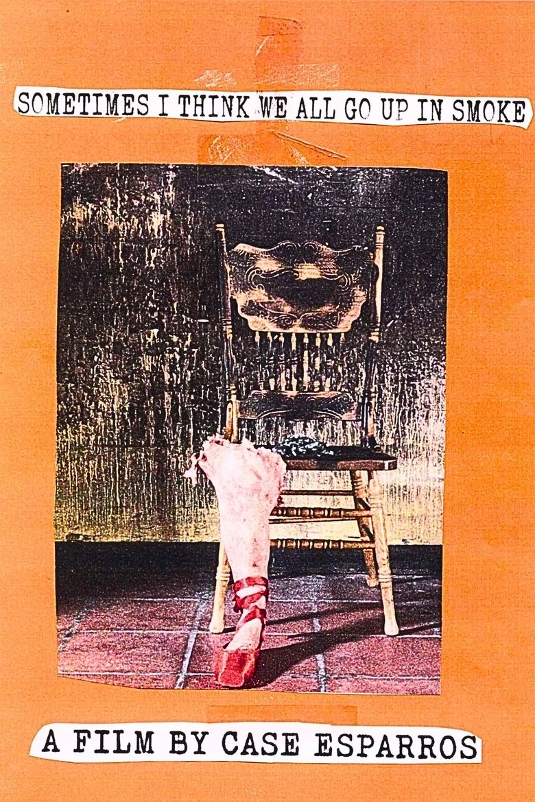 Poster of Sometimes I Think We All Go Up In Smoke