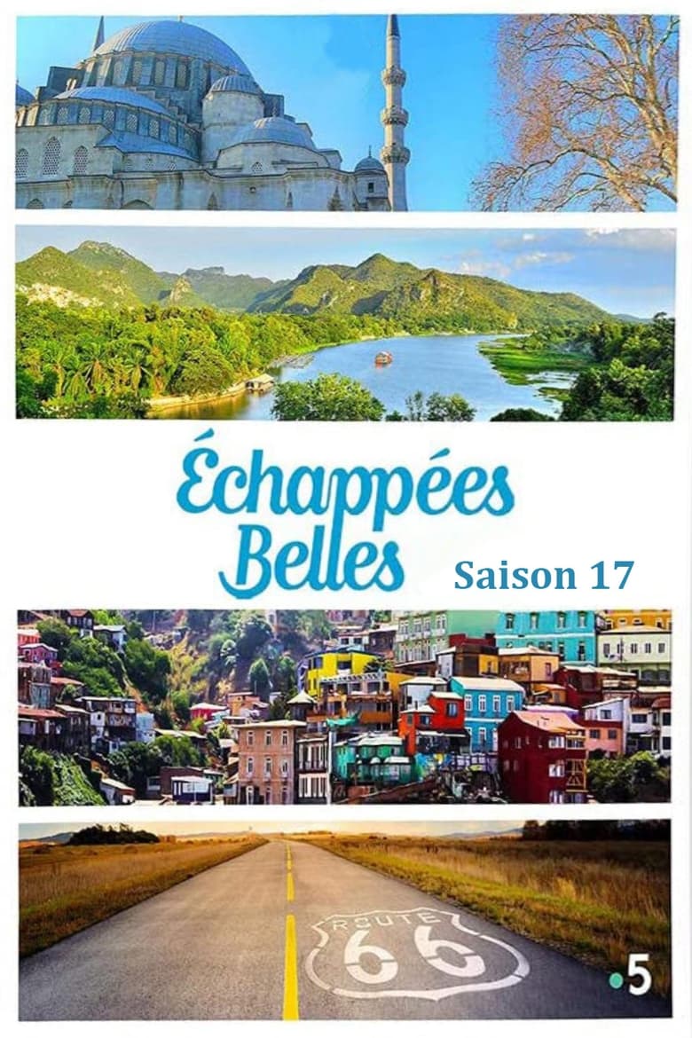 Poster of Episodes in Echappées Belles - Season 17 - Season 17