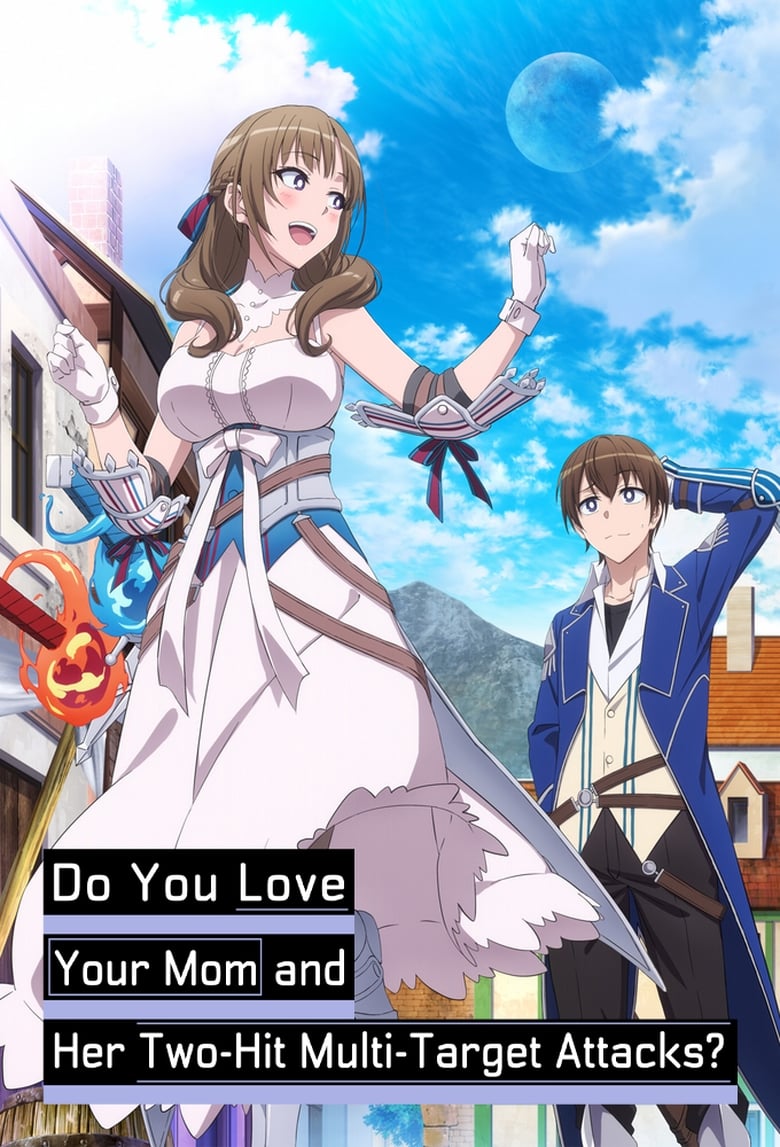 Poster of Do You Love Your Mom and Her Two-Hit Multi-Target Attacks?