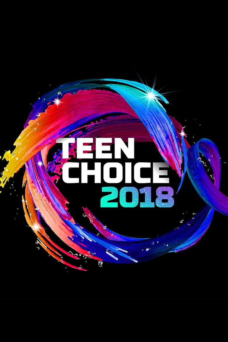 Poster of Episodes in Teen Choice Awards - 2018 Teen Choice Awards - 2018 Teen Choice Awards