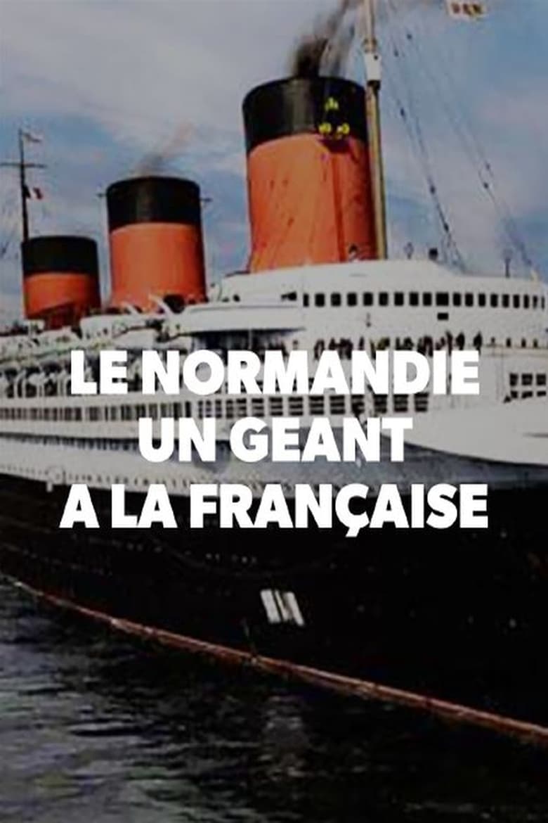 Poster of Le Normandie, un géant à la française