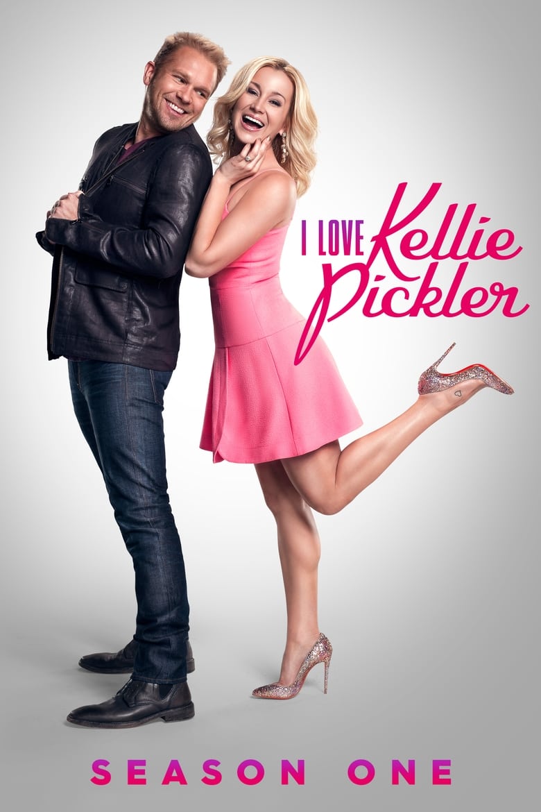 Poster of Episodes in I Love Kellie Pickler - Season 1 - Season 1