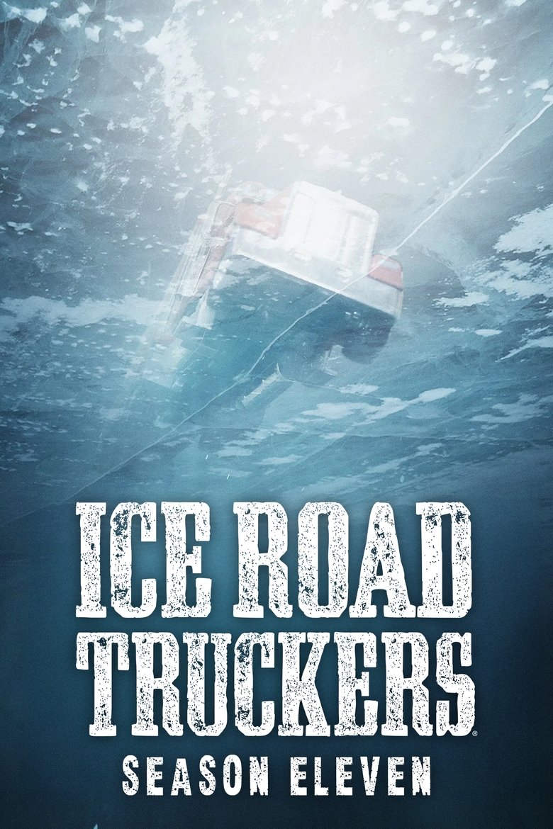 Poster of Episodes in Ice Road Truckers - Season 11 - Season 11