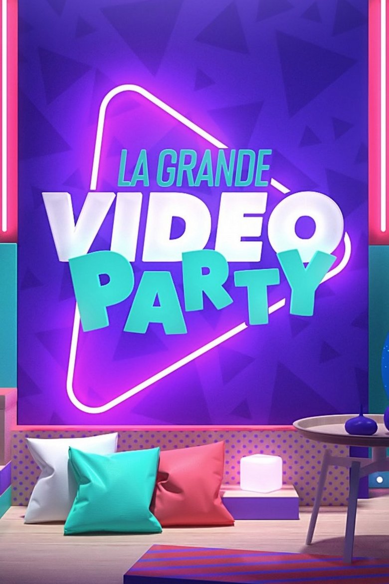 Poster of Episodes in La Grande Vidéo Party - Season 1 - Season 1