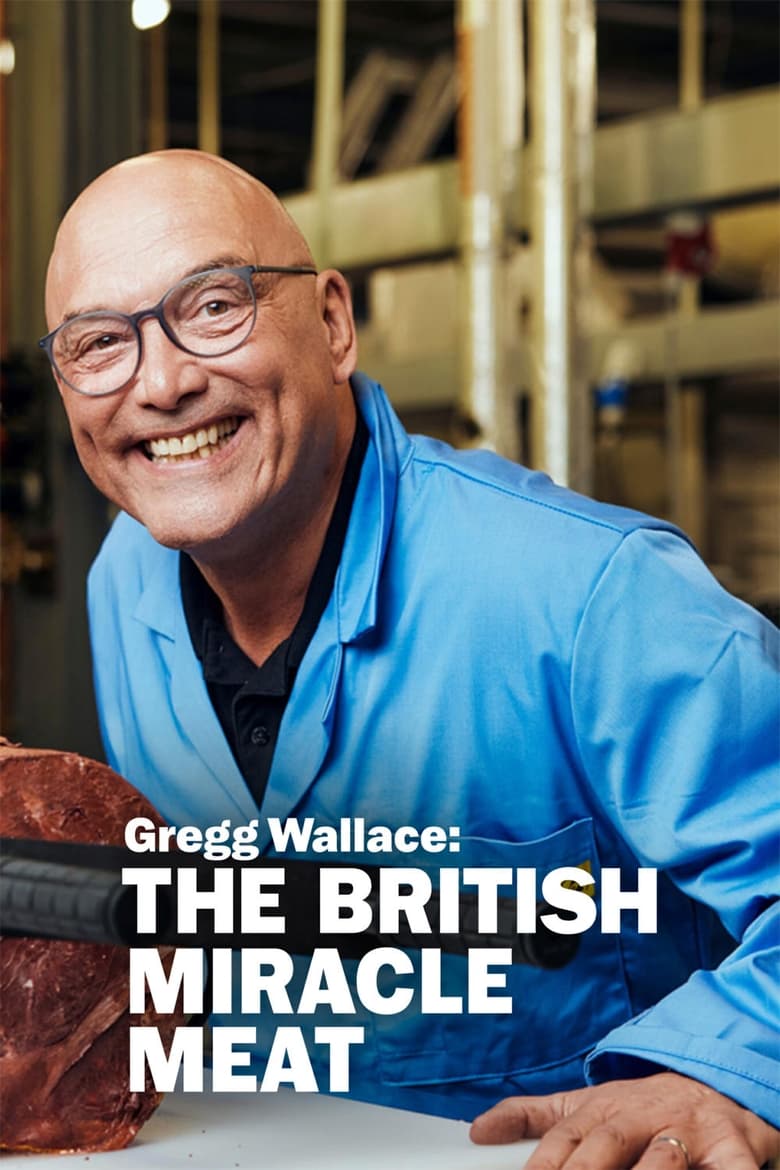 Poster of Gregg Wallace: The British Miracle Meat