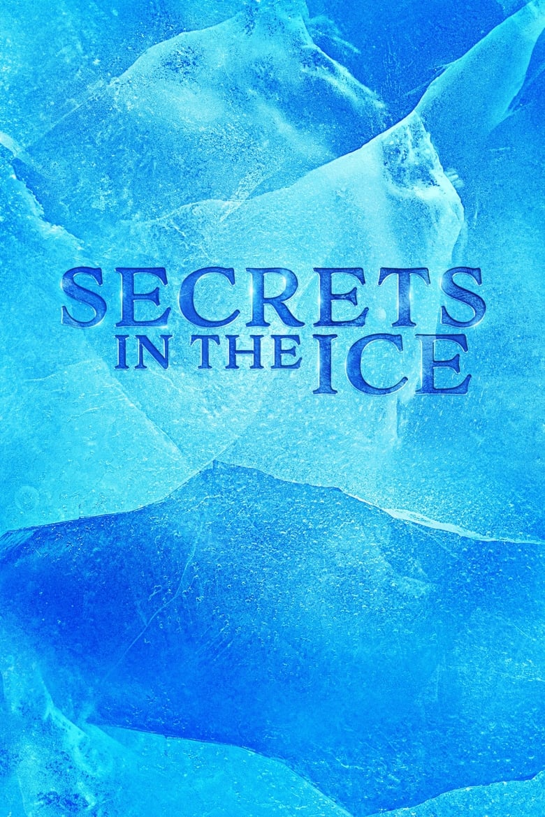 Poster of Episodes in Secrets In The Ice - Season 1 - Season 1