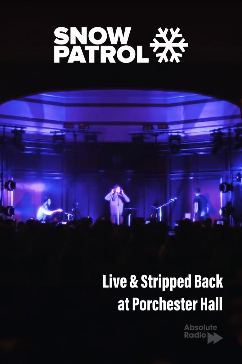 Poster of Snow Patrol: Live & Stripped Back at Porchester Hall