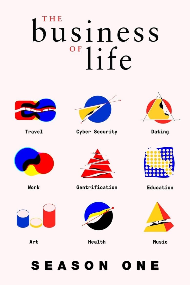 Poster of Episodes in The Business Of Life - Season 1 - Season 1