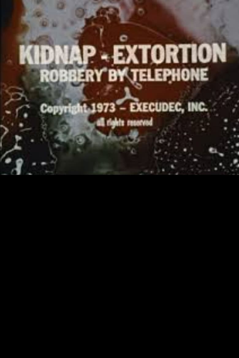 Poster of Kidnap - Extortion: Robbery By Telephone