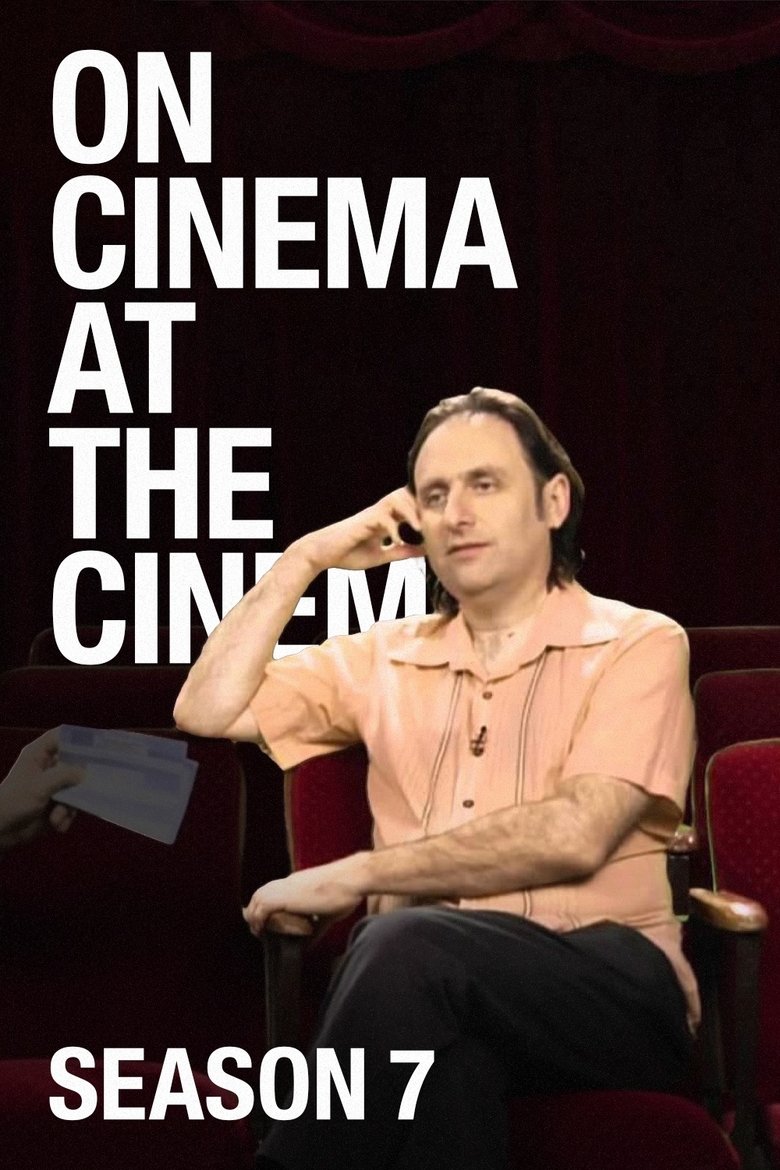 Poster of Episodes in On Cinema - Season 7 - Season 7