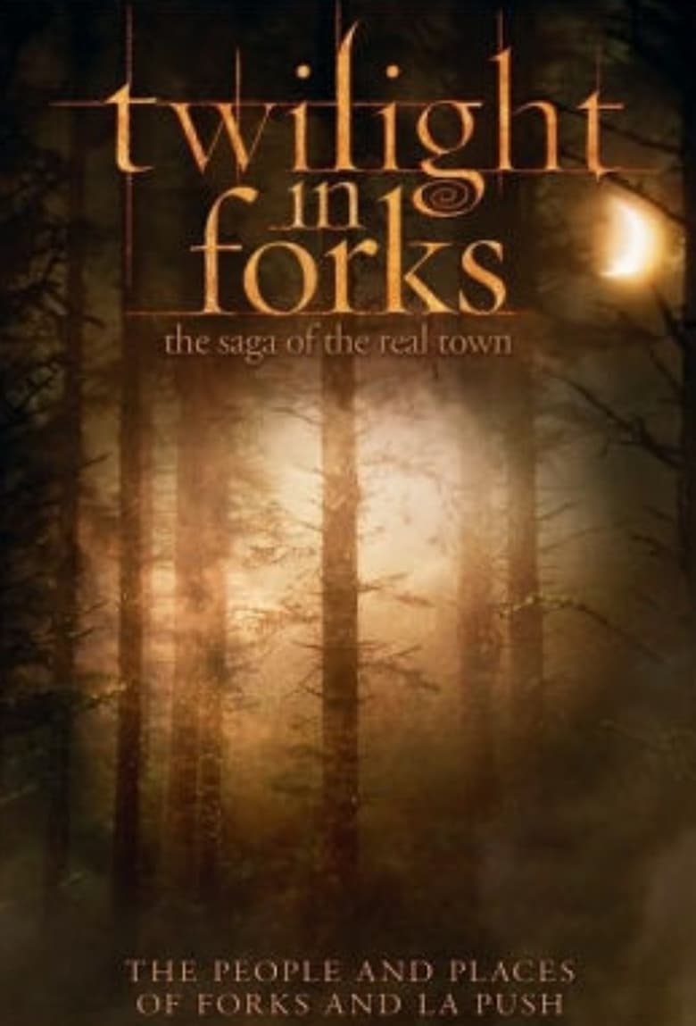 Poster of Twilight in Forks: The Saga of the Real Town