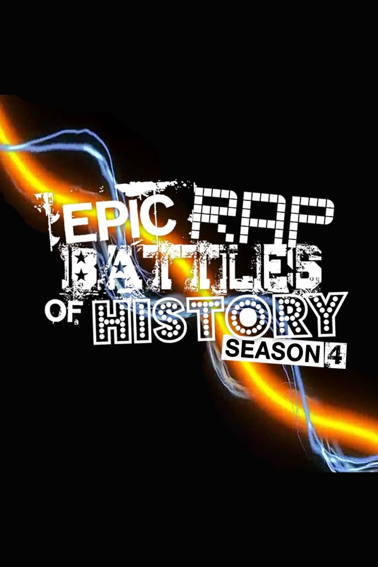 Poster of Episodes in Epic Rap Battles Of History - Season 4 - Season 4