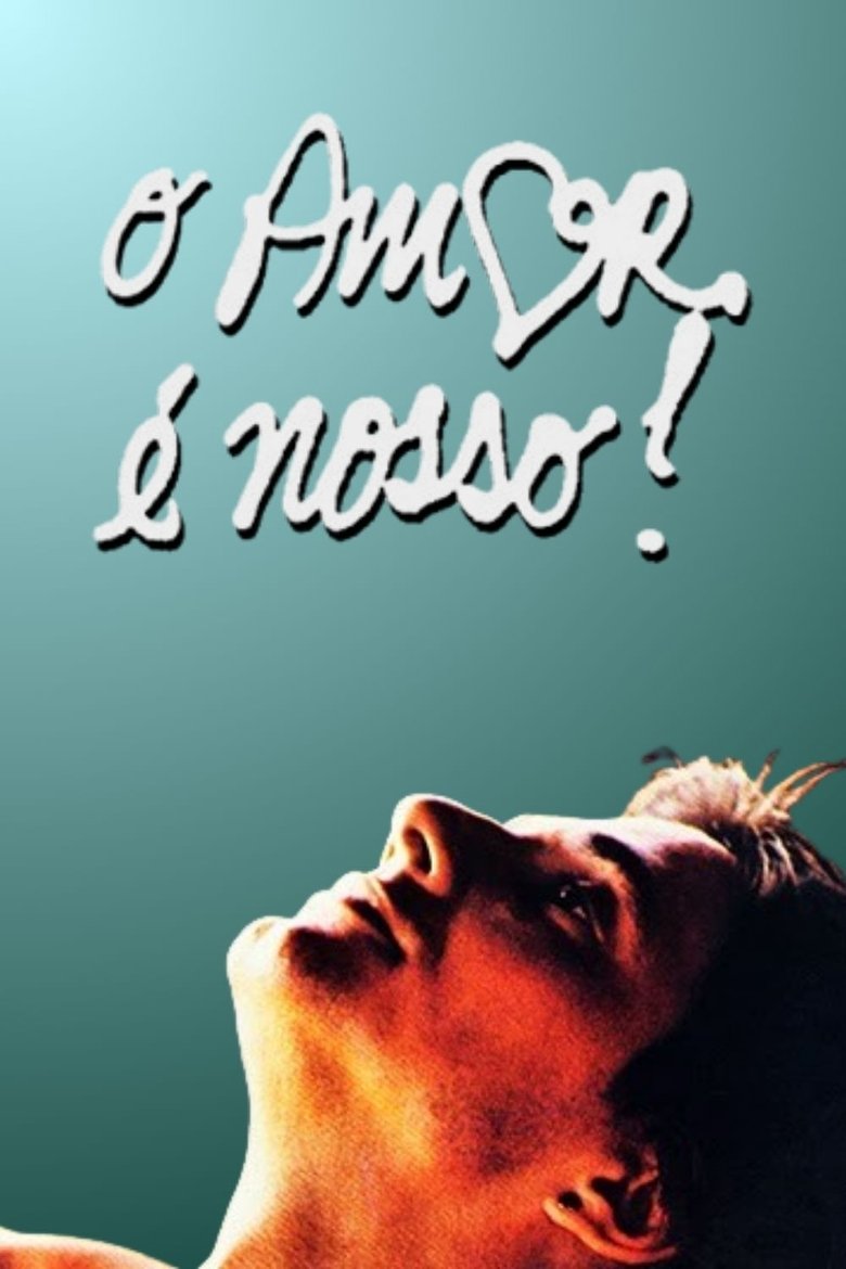 Poster of O Amor é Nosso!