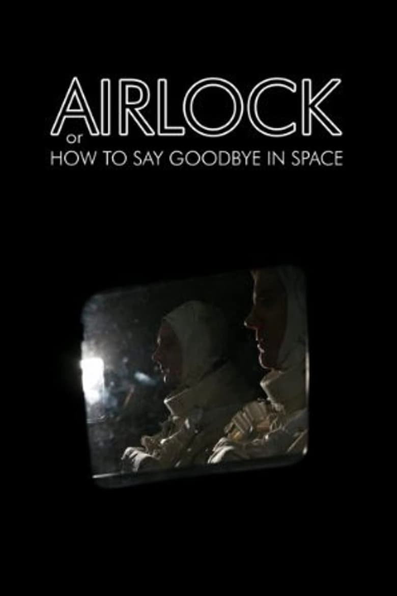 Poster of Airlock, or How to Say Goodbye in Space