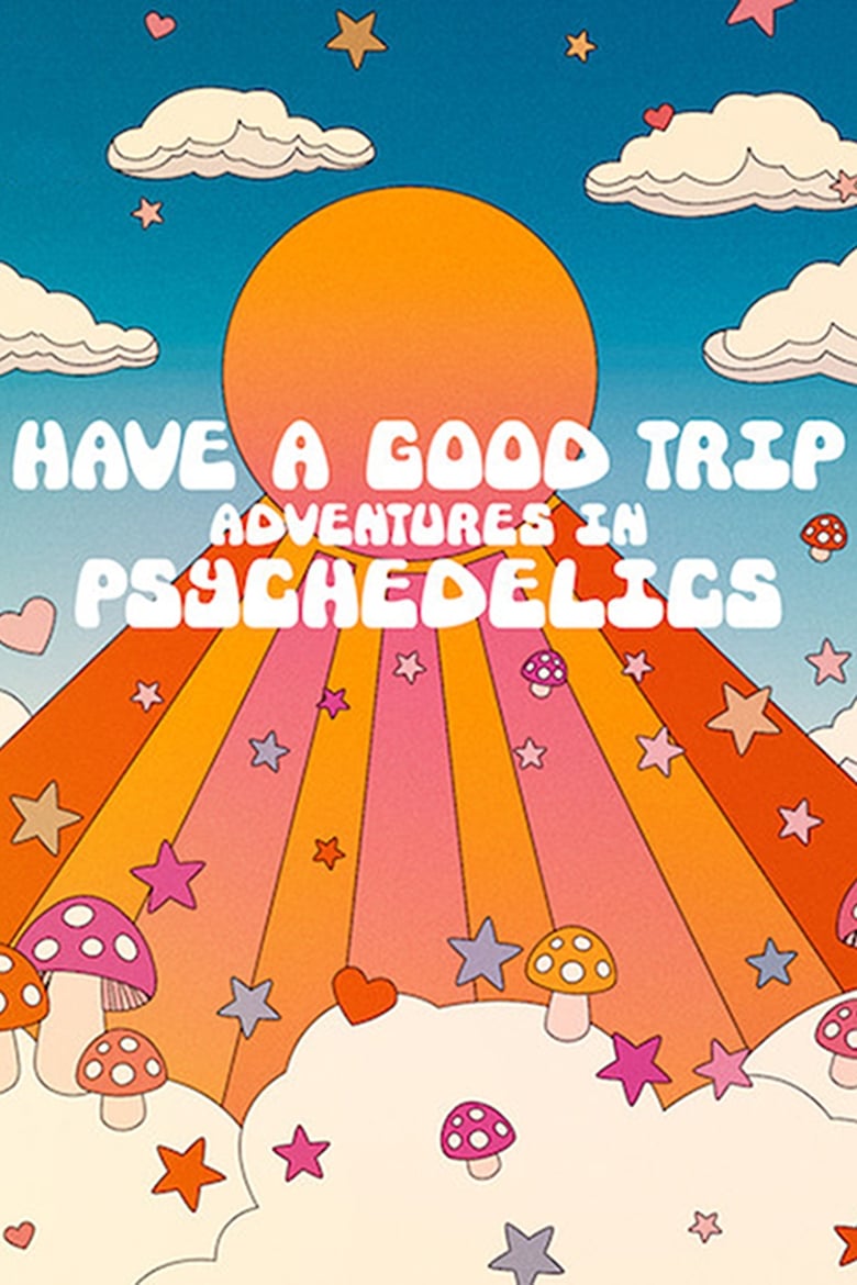 Poster of Have a Good Trip: Adventures in Psychedelics