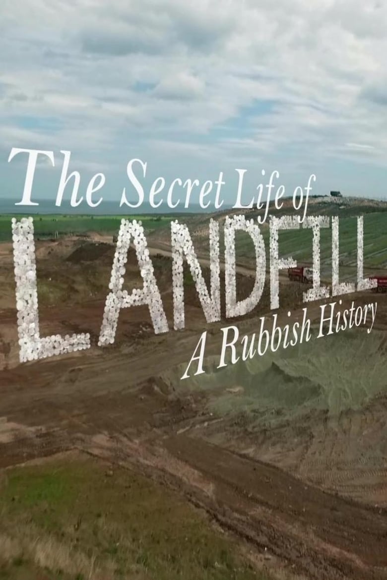 Poster of The Secret Life of Landfill: A Rubbish History