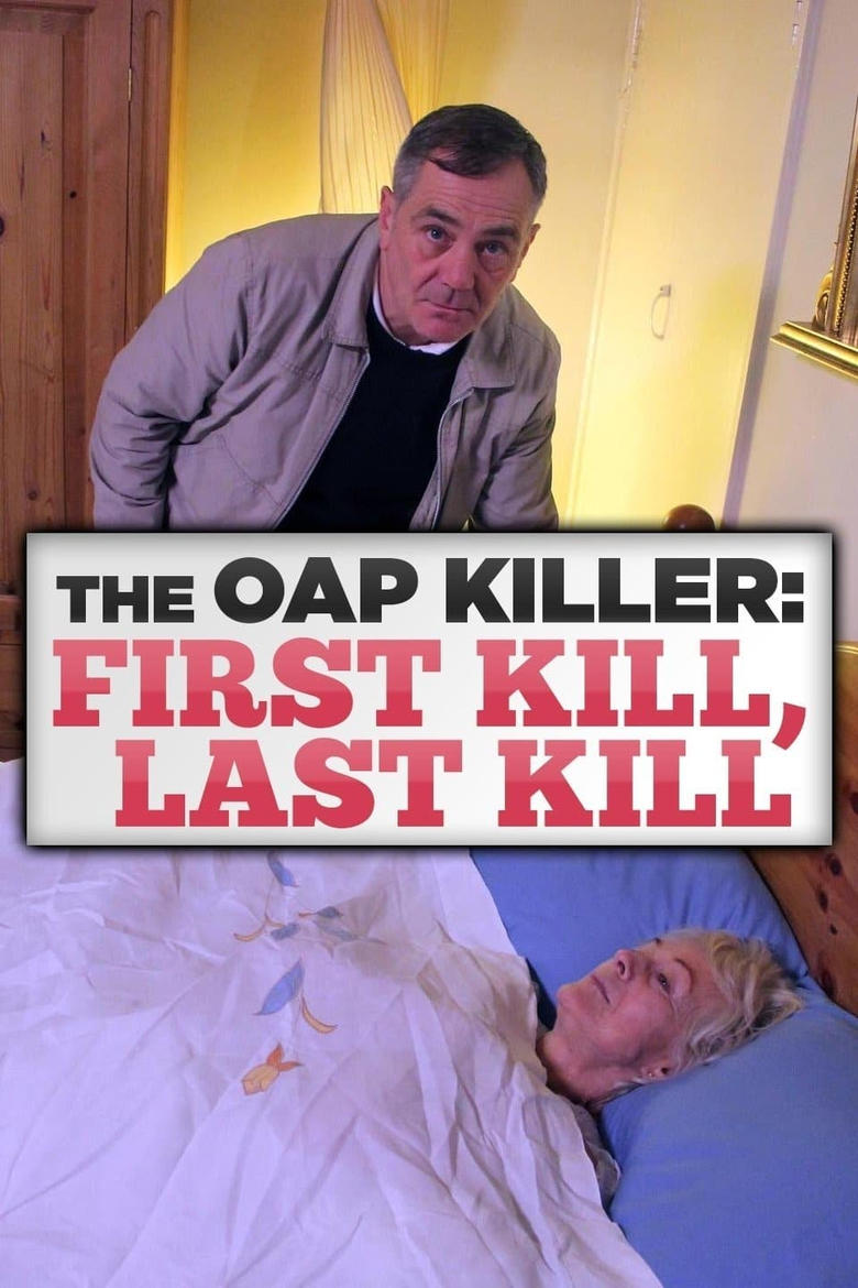 Poster of The OAP Killer: First Kill, Last Kill