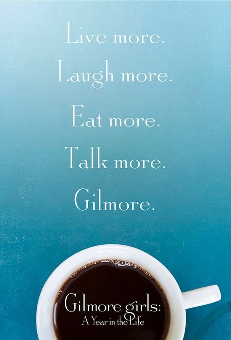 Poster of Episodes in Gilmore Girls  A Year In The Life - Limited Series - Limited Series