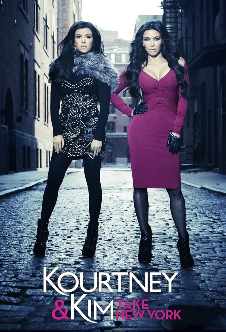 Poster of Episodes in Kourtney And Kim Take New York - Season 1 - Season 1
