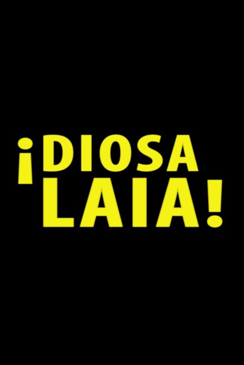 Poster of ¡Diosa Laia!