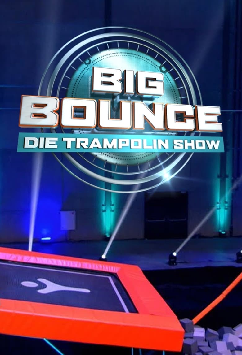 Poster of Big Bounce – Die Trampolin Show