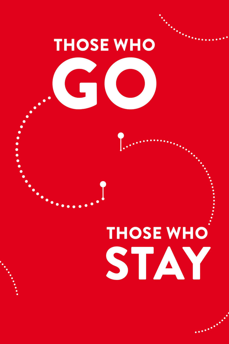 Poster of Those Who Go Those Who Stay