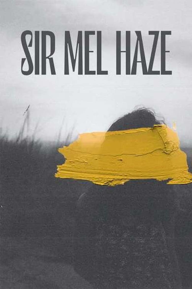 Poster of Sir Mel Haze