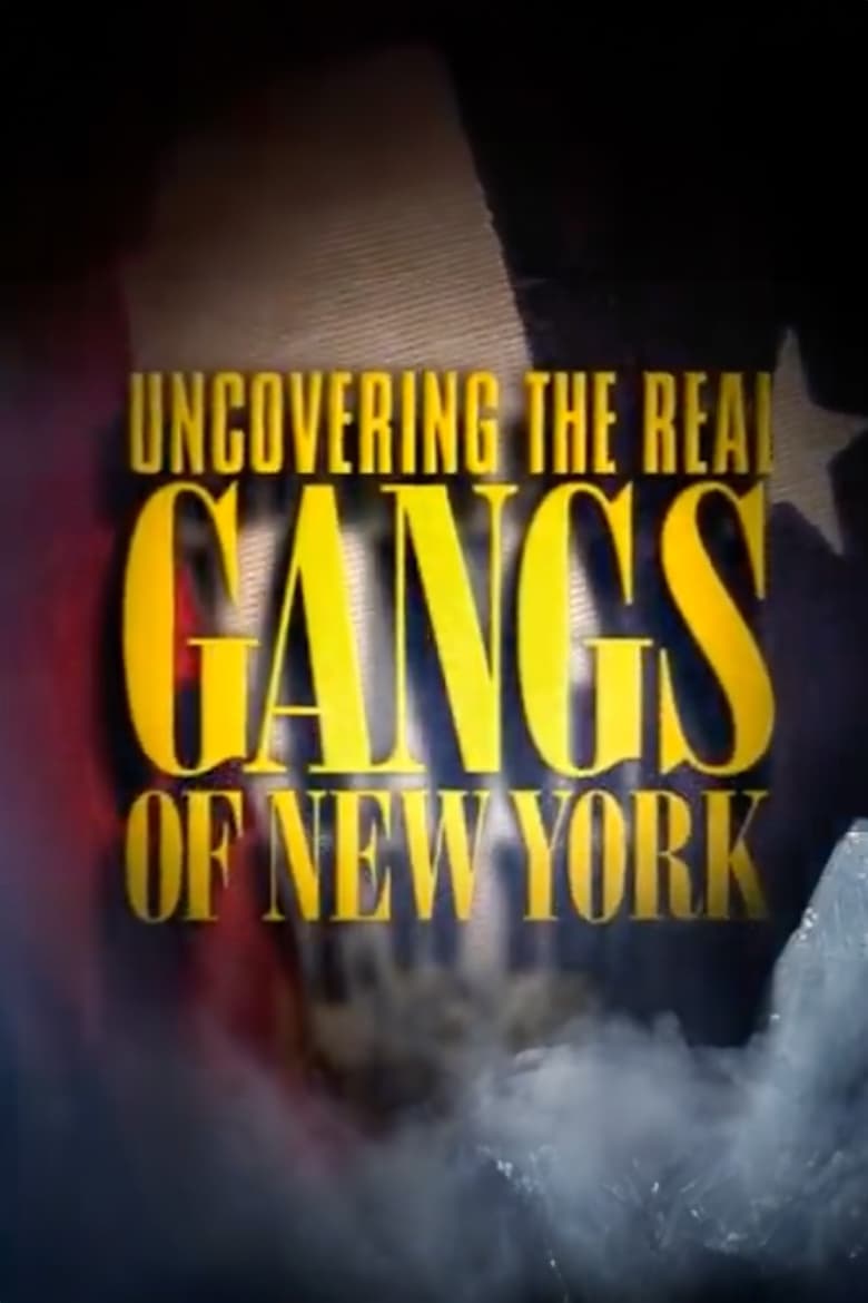 Poster of Uncovering the Real Gangs of New York