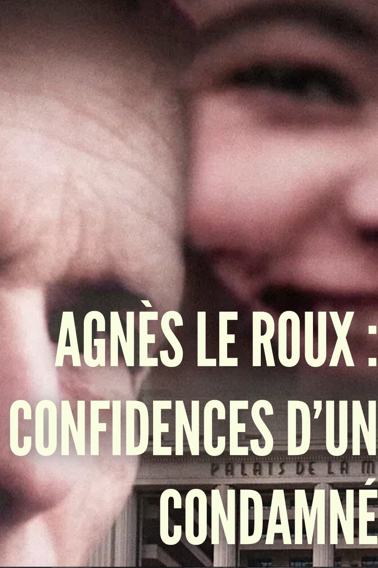 Poster of L'affaire Agnès Le Roux : confidences d'un condamné