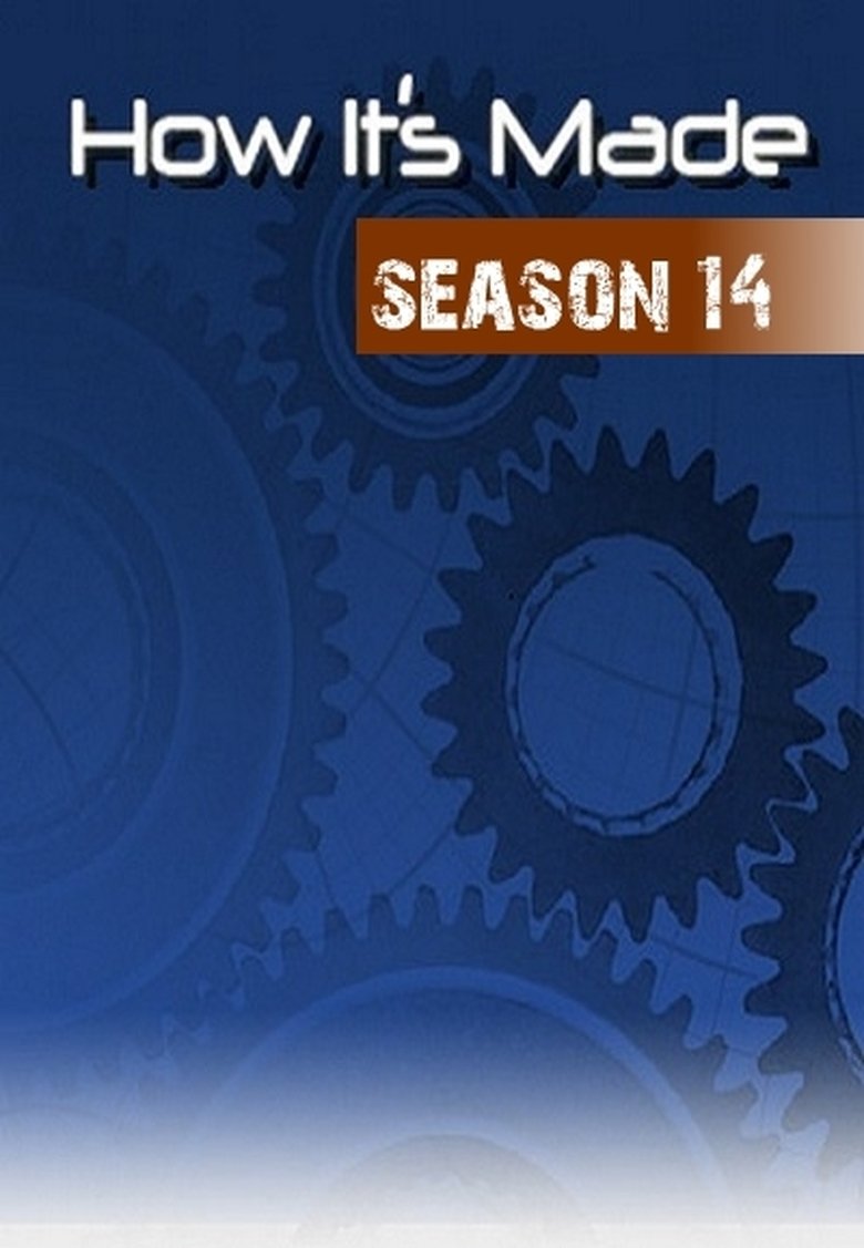 Poster of Episodes in How It's Made - Season 14 - Season 14