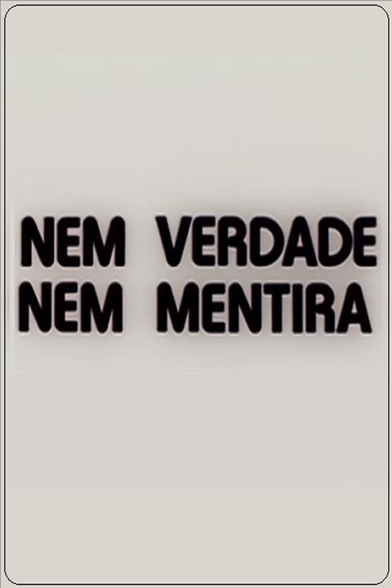 Poster of Nem Verdade Nem Mentira