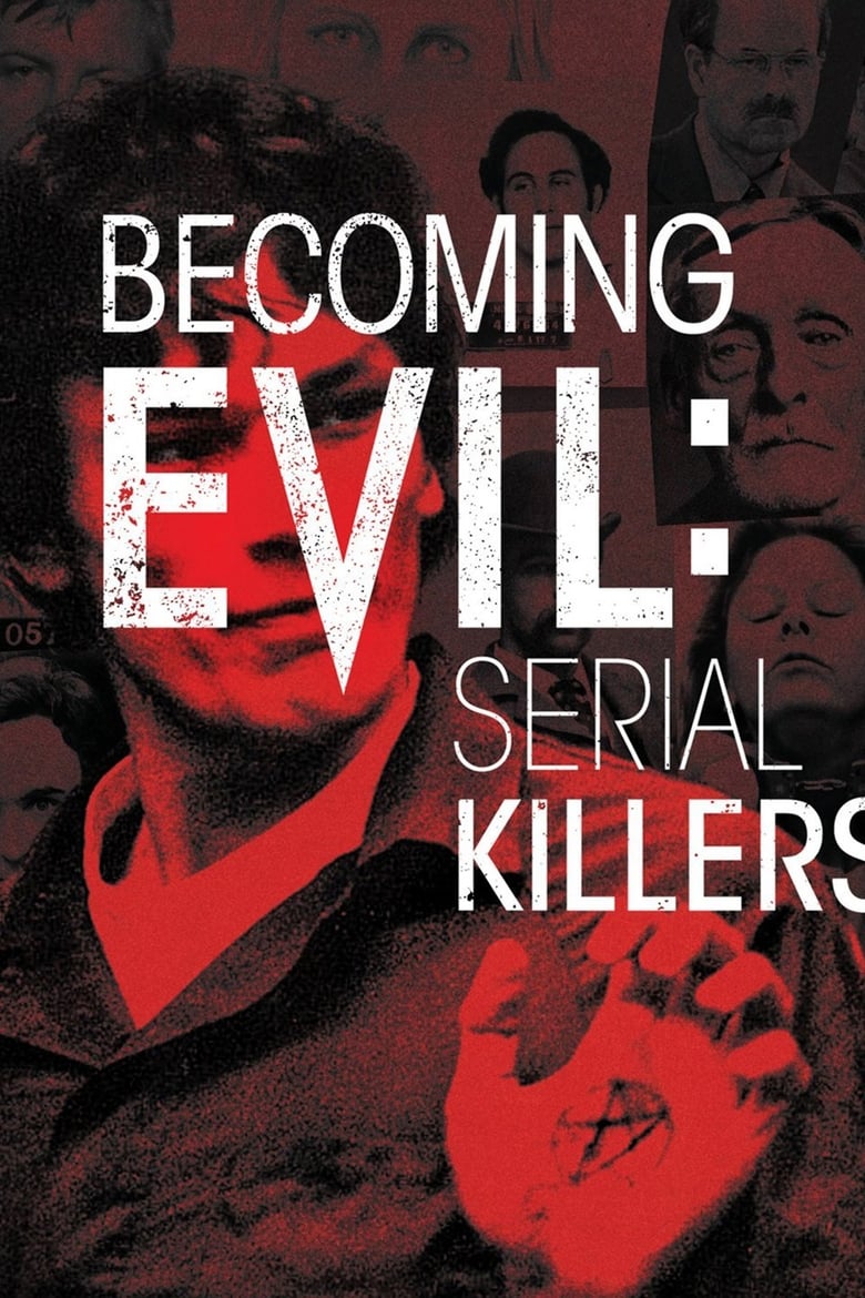 Poster of Cast and Crew in Becoming Evil  Serial Killers - Season 1 - Episode 2 - Victims and the Media